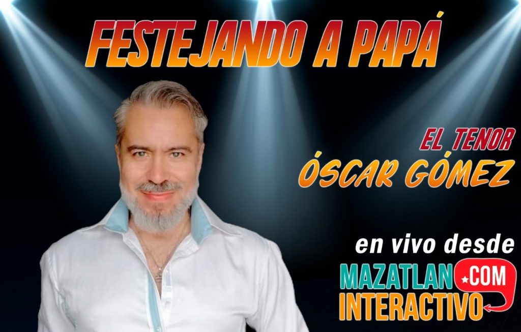 Óscar Gómez Adelanta Festejo del Día del Padre en Mazatlán Interactivo en Vivo 2020