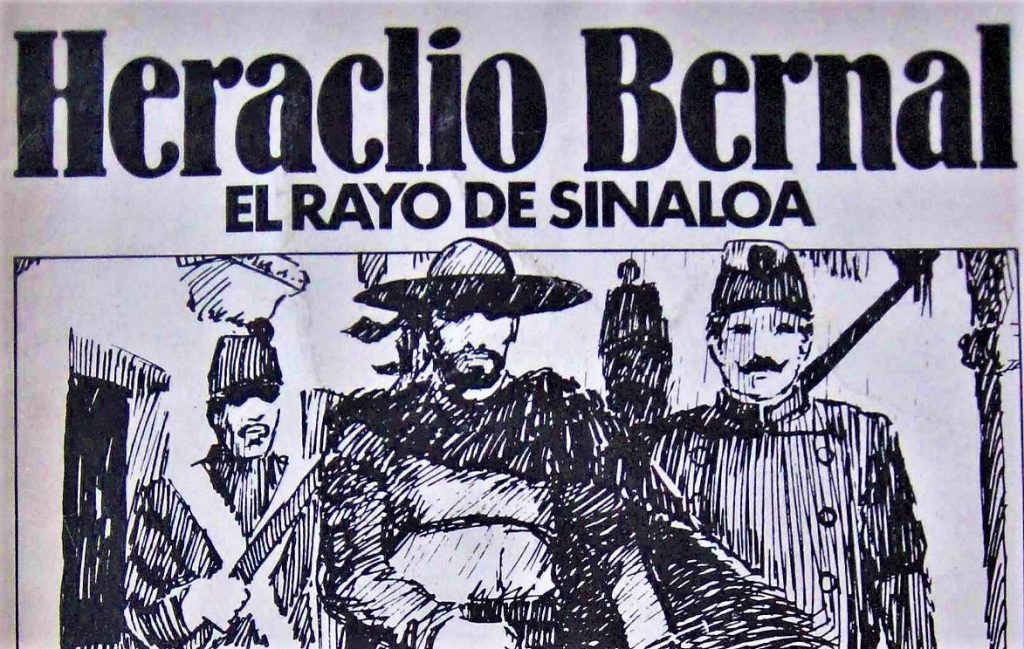 Heraclio Bernal El Rayo de Sinaloa en Historia de Sinaloa de Mazatlán Interactivo 2021
