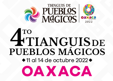 Sinaloa estará Presente en el Tianguis de Pueblos Mágicos Oaxaca 2022 Tianguis Pueblos Mágicos Oaxaca 2022