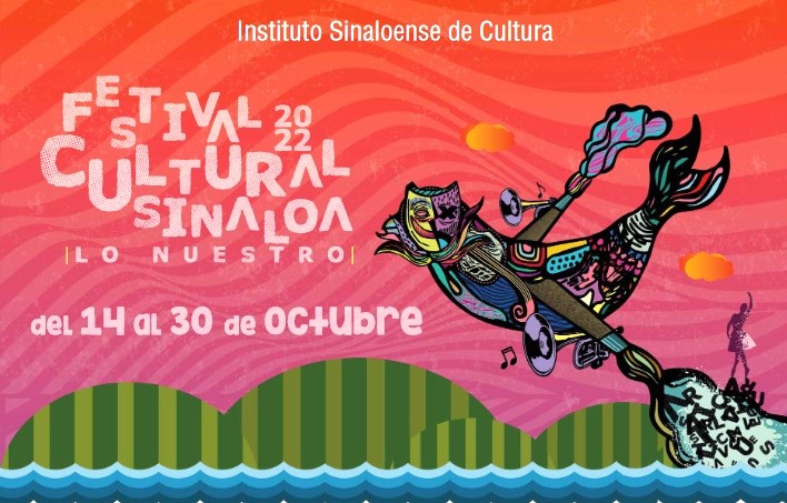 Todo listo para el Festival Cultural Sinaloa 2022, del 14 al 30 de octubre Programa