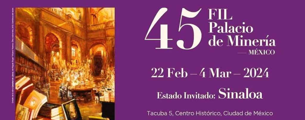 Sinaloa Estado Invitado a la 49 Feria Internacional del Libro del Palacio de Minería CDMX 2024 1